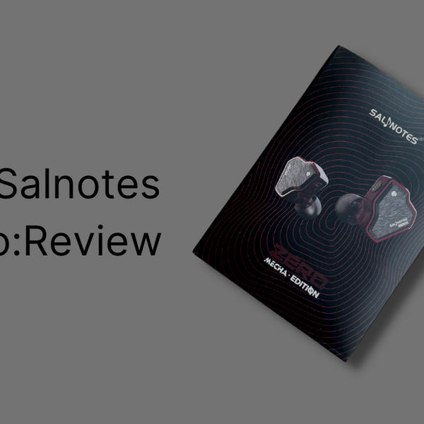 7HZ Salnotes Zero Review: Detailed Analysis of Budget IEMs